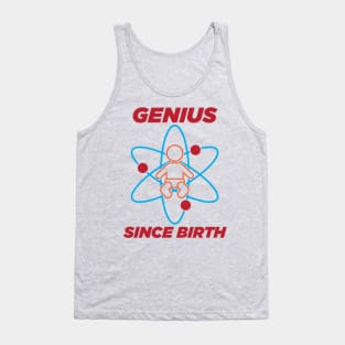 Genius since birth Tank Top